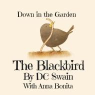 The Blackbird di Dc Swain edito da Cambridge Town Press