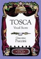 Tosca Vocal Score di Giacomo Puccini, Opera and Choral Scores edito da Dover Publications