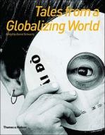 Tales From A Globalizing World edito da Thames & Hudson Ltd
