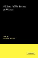 William Jaffe's Essays on Walras edito da Cambridge University Press
