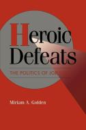 Heroic Defeats di Miriam A. Golden, Golden Miriam a. edito da Cambridge University Press