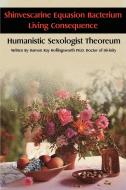 Shinvescarine Equasion Bacterium Living Consequence: Humanistic Sexologist Theoreum di Damon R. Hollingsworth edito da AUTHORHOUSE