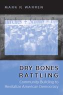 Dry Bones Rattling di Mark R. Warren edito da Princeton University Press