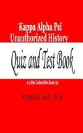 Kappa Alpha Psi Unauthorized History: Quiz and Test Book di Wiggins edito da Wiggins & Cole