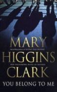 You Belong To Me di Mary Higgins Clark edito da Simon & Schuster