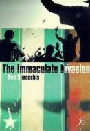 The Immaculate Invasion di Bob Shacochis edito da Bloomsbury Publishing Plc