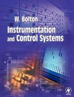 Instrumentation And Control Systems di William Bolton edito da Elsevier Science & Technology