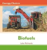 Biofuels di Julie Richards edito da Cavendish Square Publishing