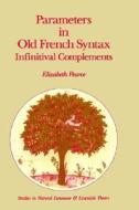 Parameters in Old French Syntax: Infinitival Complements di E. H. Pearce edito da Springer Netherlands