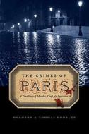 The Crimes of Paris di Dorothy Hoobler, Thomas Hoobler edito da University of Nebraska Press