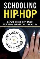 Schooling Hip-Hop di B02 edito da Teachers College Press