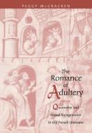 The Romance of Adultery di Peggy McCracken edito da University of Pennsylvania Press