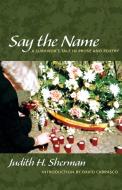 Say the Name di Judith H. Sherman edito da University of New Mexico Press