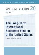 The Long-Term International Economic Position of the United States di C. Fred Bergsten edito da Peterson Institute for International Economics