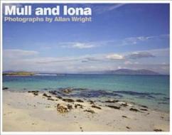 Mull And Iona di Allan Wright edito da Cauldron Press Ltd