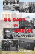 86 Days In Greece di Taso Lagos edito da English Hill Press