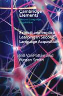 Explicit And Implicit Learning In Second Language Acquisition NULL di Bill VanPatten, Megan Smith edito da Cambridge University Press