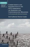 Commitments and Flexibilities in the WTO Agreement on Subsidies and Countervailing Measures di José Guilherme Moreno Caiado edito da Cambridge University Press