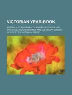 Victorian Year-Book di Australia Commonwealth Office edito da Rarebooksclub.com