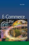 E-Commerce Law di Paul Todd edito da ROUTLEDGE CAVENDISH