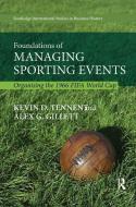 Foundations of Managing Sporting Events di Kevin D. Tennent, Alex G. Gillett edito da Taylor & Francis Ltd