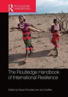 The Routledge Handbook of International Resilience di David Chandler edito da ROUTLEDGE