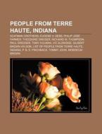 People From Terre Haute, Indiana: Scatma di Books Llc edito da Books LLC, Wiki Series