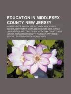 Education In Middlesex County, New Jerse di Books Llc edito da Books LLC, Wiki Series