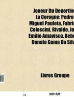 Joueur Du Deportivo La Corogne: Pedro Mi di Livres Groupe edito da Books LLC, Wiki Series