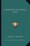 Campfire and Trail 1943 di Edgar L. Hewett edito da Kessinger Publishing