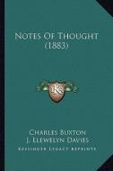 Notes of Thought (1883) di Charles Buxton edito da Kessinger Publishing