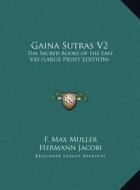 Gaina Sutras V2: The Sacred Books of the East V45 (Large Print Edition) edito da Kessinger Publishing