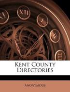 Kent County Directories edito da Nabu Press