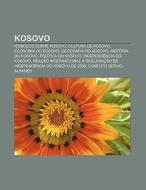 Kosovo: !esbo Os Sobre Kosovo, Cultura D di Fonte Wikipedia edito da Books LLC, Wiki Series