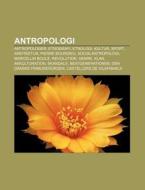 Antropologi: Antropologer, Etnografi, Et di Kilde Wikipedia edito da Books LLC, Wiki Series