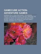 GameCube action-adventure games di Source Wikipedia edito da Books LLC, Reference Series