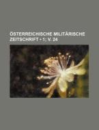 Osterreichische Militarische Zeitschrift (1; V. 24) di Bucher Group edito da General Books Llc