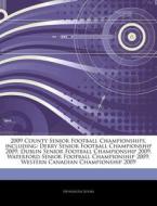 2009 County Senior Football Championship di Hephaestus Books edito da Hephaestus Books