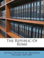 The Republic Of Rome edito da Nabu Press