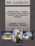 Mohney (harry) V. Indiana U.s. Supreme Court Transcript Of Record With Supporting Pleadings di Gilbert H Deitch, Theodore L Sendak edito da Gale Ecco, U.s. Supreme Court Records