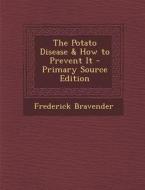 Potato Disease & How to Prevent It di Frederick Bravender edito da Nabu Press