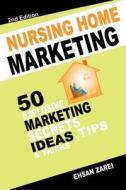 Nursing Home Marketing Ideas di Ehsan Zarei edito da Lulu.com