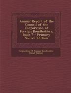 Annual Report of the Council of the Corporation of Foreign Bondholders, Issue 7 - Primary Source Edition edito da Nabu Press