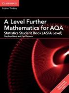 A Level Further Mathematics For Aqa Statistics Student Book (as/a Level) With Cambridge Elevate Edition (2 Years) di Stephen Ward, Paul Fannon edito da Cambridge University Press