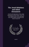 The Jesuit Relations And Allied Documents di Jesuits edito da Palala Press