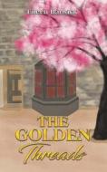 The Golden Threads di Eileen Barwick edito da Austin Macauley Publishers