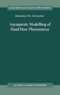 Asymptotic Modelling of Fluid Flow Phenomena di Radyadour Kh. Zeytounian edito da Springer Netherlands