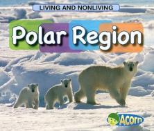 Polar Region di Cassie Mayer edito da Heinemann Educational Books