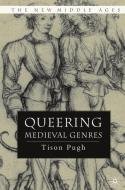 Queering Medieval Genres di T. Pugh edito da Palgrave USA