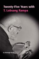 Twenty-Five Years with T.Lobsang Rampa di Sheelagh Rouse edito da Lulu.com